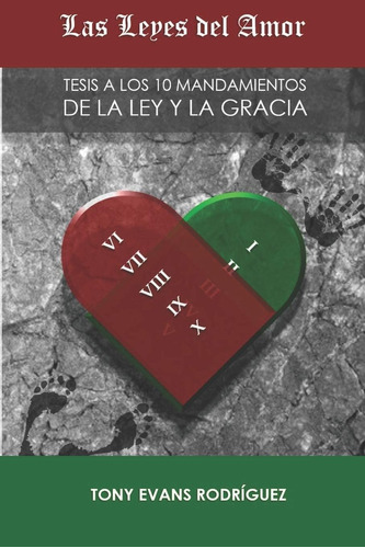 Libro La Leyes Del Amor Tesis A Los 10 Mandamientos De La L