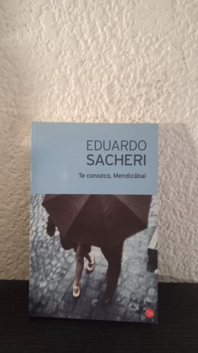 Te Conozco, Mendizábal (pdl) - Eduardo Sacheri