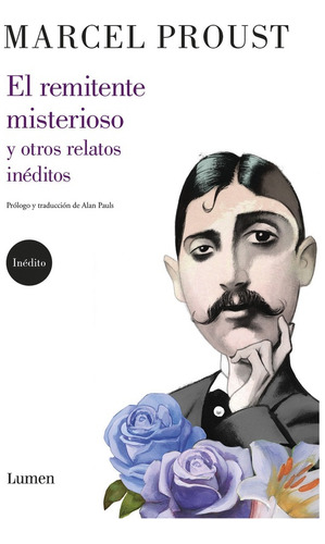 El Remitente Misterioso Y Otros Relatos Inéditos - Marcel Pr