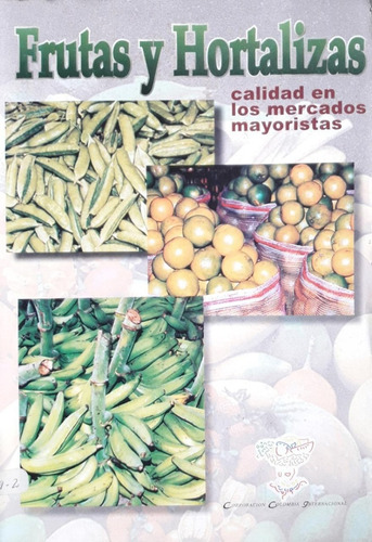 Frutas Y Hortalizas - Corporación Colombia Internacional