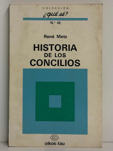 Historia De Los Concilios - René Metz - Oikos