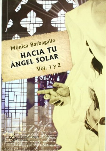 Hacia Tu Angel Solar Vol. 1 Y 2 / Monica Barbagallo
