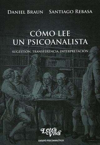 Como Lee Un Psicoanalista, De Daniel Braun Y S. Rebasa  -lv-