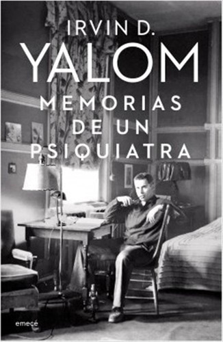 Memorias De Un Psiquiatra - Irvin D. Yalom