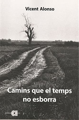 Camins Que El Temps No Esborra: (notes D'un Dietari, 2006-20