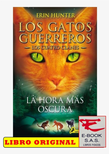 Los Gatos Guerreros 6 La Hora Más Oscura, De Erin Hunter. Editorial Salamandra, Tapa Blanda En Español