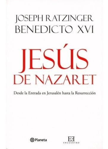Jesús De Nazaret, De Joseph Ratzinger Xvi. Editorial Planeta En Español