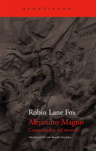 Alejandro Magno Conquistador Del Mundo Robin Lane Fox