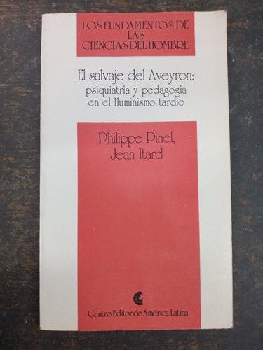 El Salvaje Del Aveyron * Iluminismo Tardio * Philippe Pinel 