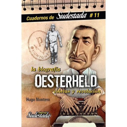 Biografía Oesterheld. De Viñetas Y Revolución