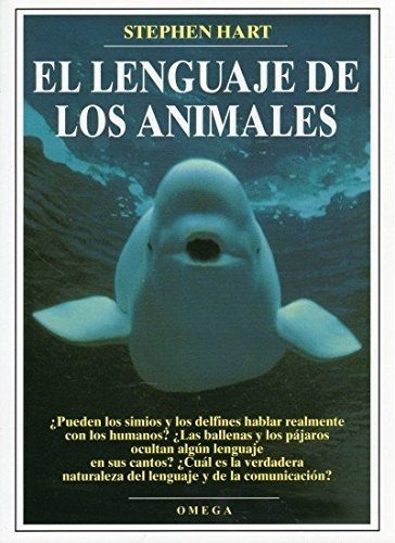 El Lenguaje De Los Animales (etologia - Sociobiologia)
