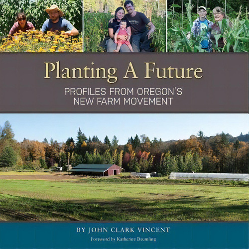Planting A Future, De John Clark Vincent. Editorial Yulan Studio, Tapa Blanda En Inglés