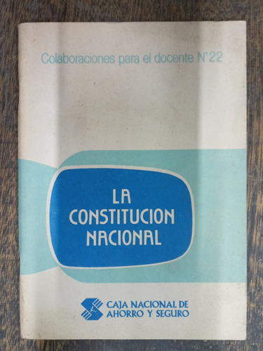 La Constitucion Nacional * Para El Docente * Aa.vv. *