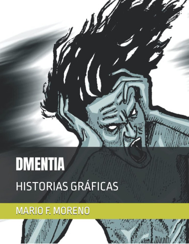Libro: Dmentia: Historias Gráficas (spanish Edition)