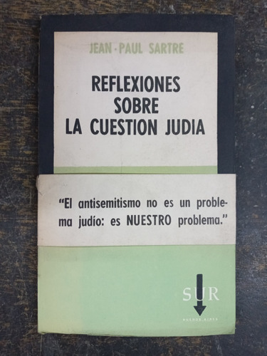 Reflexiones Sobre La Cuestion Judia * Jean Paul Sartre * Sur