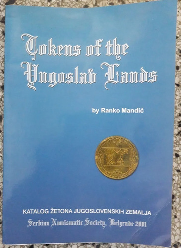 Catalog Tokens Of The Yugoslav Lands Ranko Mandic 2001 Ficha