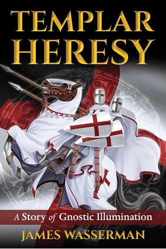 Libro:  Templar Heresy: A Story Of Gnostic Illumination