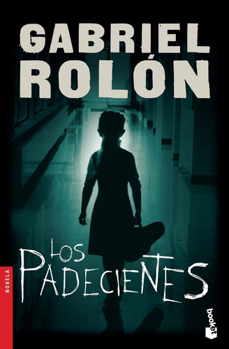 Los Padecientes - Gabriel Rolón