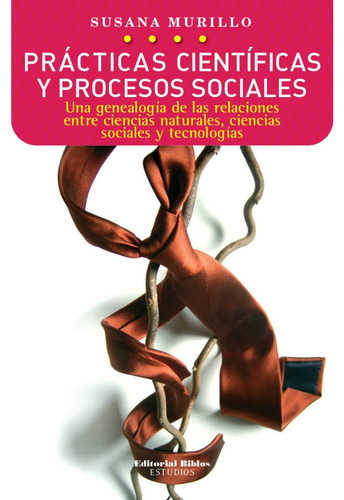 Practicas Cientificas Y Procesos Sociales - Murillo Susana