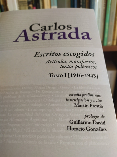 Carlos Astrada: Escritos Escogidos. Tomo I (1916-1943) - Ast