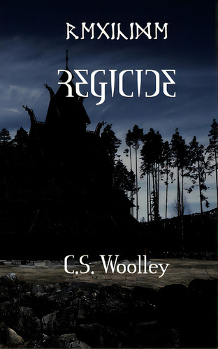 Regicide: It's Time To Kill The King, De Woolley, C. S.. Editorial Lightning Source Inc, Tapa Blanda En Inglés