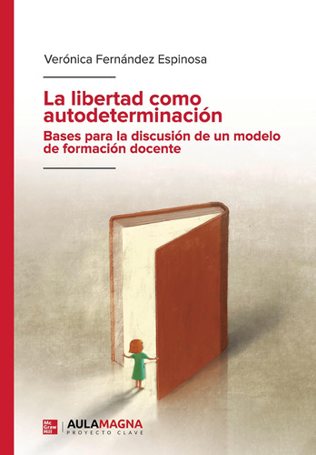 Libro: La Libertad Como Autodeterminación. Bases Para La Dis