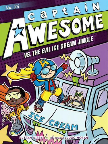 Captain Awesome Vs. The Evil Ice Cream Jingle, De Kirby, Stan. Editorial Little Simon, Tapa Blanda En Inglés