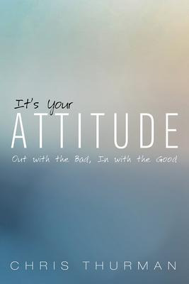 Libro It's Your Attitude : Out With The Bad, In With The ...