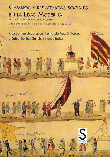 Richard Franch Benavent Cambios y resistencias sociales en la Edad Moderna Editorial Sílex