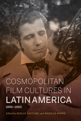 Libro Cosmopolitan Film Cultures In Latin America, 1896-1...