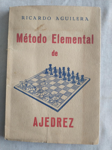 Método Elemental De Ajedrez - Ricardo Aguilera