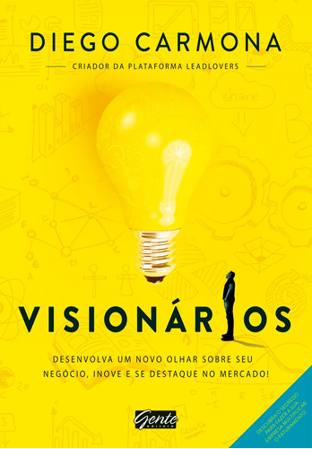 Visionários: Desenvolva um novo olhar sobre seu negócio, inove e se destaque no mercado!, de Carmona, Diego. Editora Gente Livraria e Editora Ltda., capa mole em português, 2017