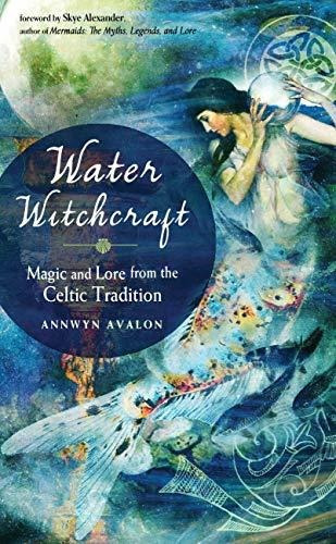 Water Witchcraft : Magic And Lore From The Celtic Tradition, De Annwyn Avalon. Editorial Red Wheel/weiser, Tapa Blanda En Inglés