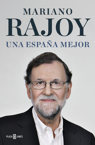 Una Espaãâ±a Mejor, De Rajoy, Mariano. Editorial Plaza & Janes, Tapa Dura En Español