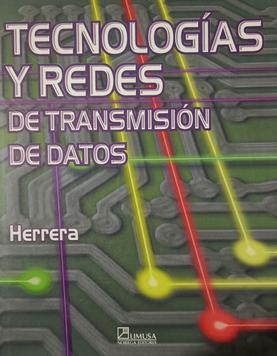 Tecnologías Y Redes De Transmisión De Datos. Herrera  Limusa