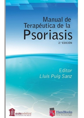 Manual De Terapéutica De La Psoriasis. Puig. Aulamedica
