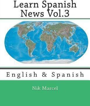 Libro Learn Spanish News Vol.3 : English & Spanish - Nik ...