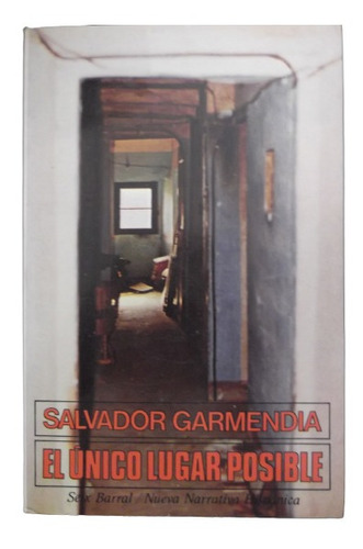 El Unico Lugar Posible Salvador Garmendia Primera Ed. 1981