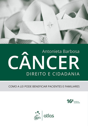 Câncer, Direito e Cidadania, de Barbosa, Antonieta. Editora Atlas Ltda., capa mole em português, 2017