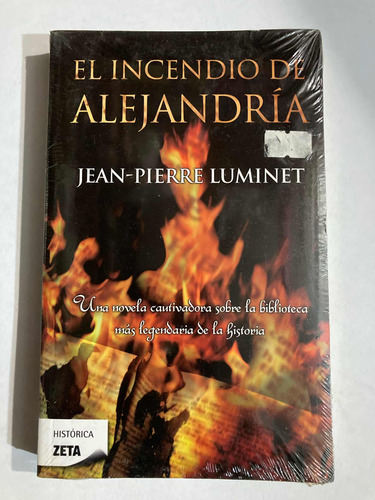 El Incendio De Alejandría. Jeanpierre Luminet. Zeta. (Usado)