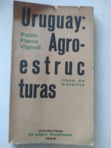 * Pablo Fierro Vignoli - Uruguay: Agro- Estructuras