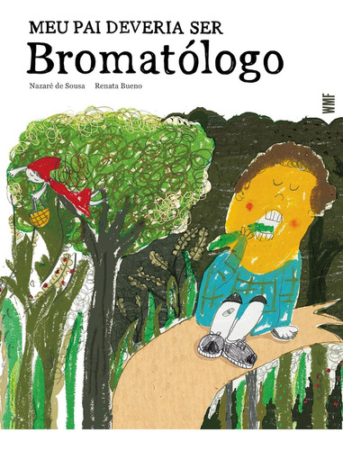 Meu Pai Deveria Ser Bromatologo, de Sousa, Nazare De. Editora WMF Martins Fontes, capa mole, edição 1 em português, 2023