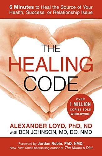 Book : The Healing Code 6 Minutes To Heal The Source Of You