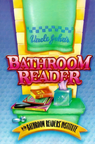 Uncle John's First Bathroom Re, De Bathroom Readers' Institute. Editorial St Martins Press, Tapa Blanda En Inglés