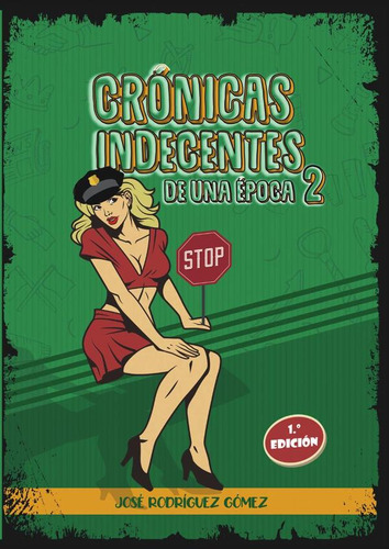 Crónicas Indecentes De Una Época 2, De José Rodríguez Gómez