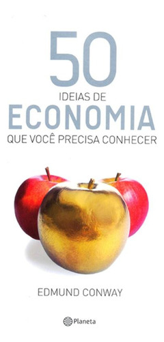 50 ideias de economia que você precisa conhecer, de Conway, Edmund. Editora Planeta do Brasil Ltda., capa mole em português, 2015