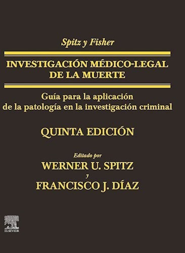 Spitz Y Fisher Investigación Médico-legal De La Muerte Ed.5