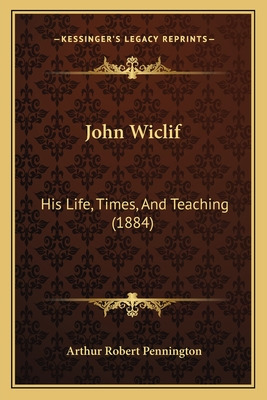 Libro John Wiclif: His Life, Times, And Teaching (1884) -...