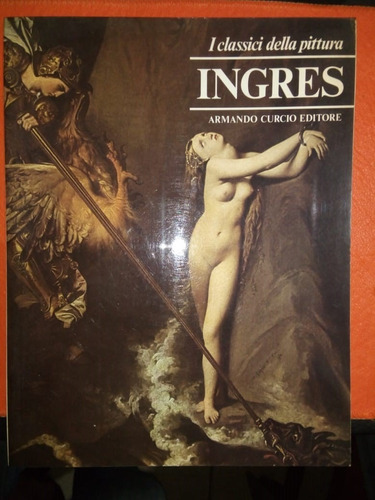 Libro Ingres I Classici Della Pittura