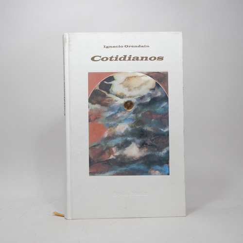 Cotidianos Ignacio Orendain Ediciones Papeles Privados Y5